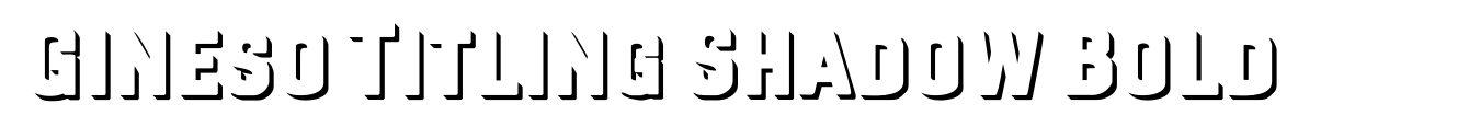 Gineso Titling Shadow Bold